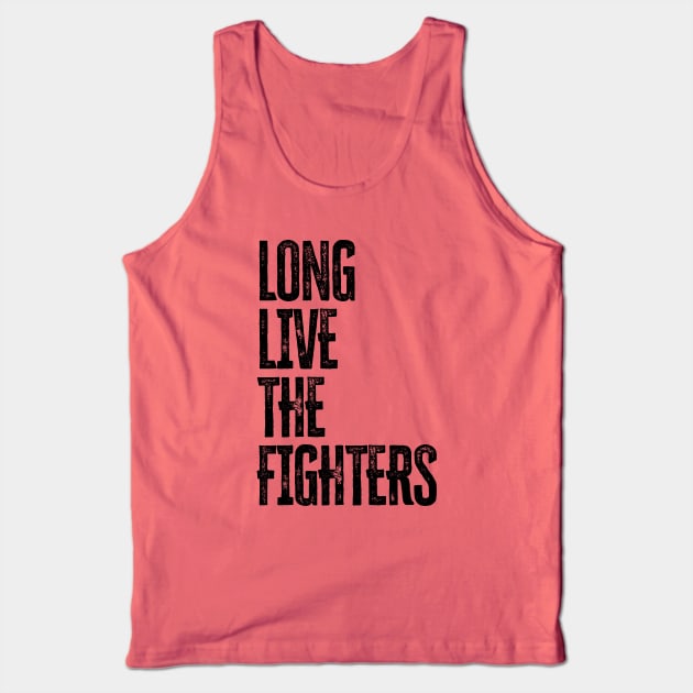 long live the fighters Tank Top by GRAND CRU